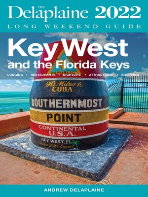 cover image of Key West & the Florida Keys--The Delaplaine 2022 Long Weekend Guide